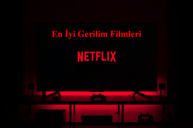 En iyi Gerilim Filmleri - Netflix