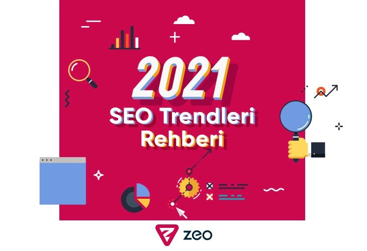 2021 SEO Trendleri Rehberi - Zeo