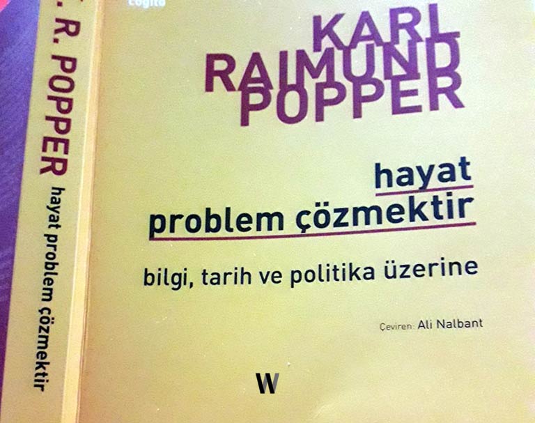 Hayat problem çözmektir: bilgi, tarih ve politika üzerine - Karl Popper